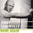 Jimmy Somerville Home Again Формат: Audio CD (Jewel Case) Дистрибьютор: BMG Berlin Music Gmbh Лицензионные товары Характеристики аудионосителей 2004 г Альбом