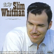 Slim Whitman. The Very Best Of Slim Whitman. Формат: Audio CD (Jewel Case) Дистрибьюторы: EMI Records Ltd., Gala Records Европейский Союз Лицензионные товары. Характеристики аудионосителей 2010 г. Сборник: Импортное издание